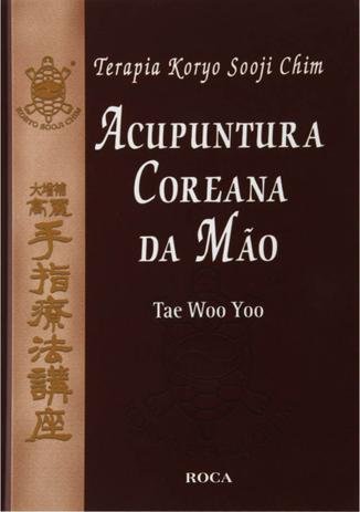 Terapia Koryo Sooji Chim - Acupuntura Coreana da Mão - Roca Menor preço em Terapia Koryo Sooji Chim - Acupuntura Coreana da Mão - Roca
