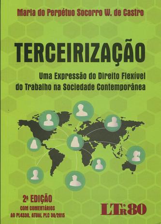 Terceirização - Uma Expressão do Direito Flexível do Trabalho na Sociedade Contemporânea - Ltr Menor preço em Terceirização - Uma Expressão do Direito Flexível do Trabalho na Sociedade Contemporânea - Ltr
