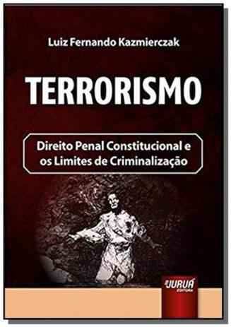 Terrorismo - direito penal constitucional e os lim - Jurua Menor preço em Terrorismo - direito penal constitucional e os lim - Jurua