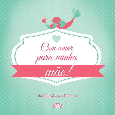 Livro - Com amor para minha mãe! Menor preço em Livro - Com amor para minha mãe!