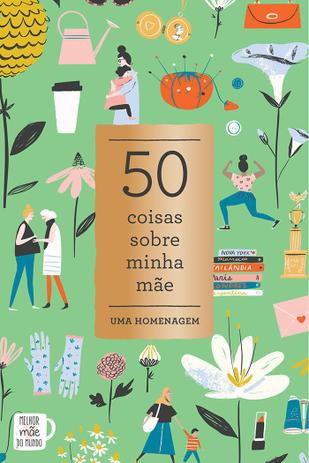 Livro - 50 coisas sobre minha mãe Menor preço em Livro - 50 coisas sobre minha mãe