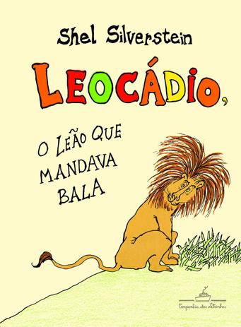 Livro - Leocádio, o leão que mandava bala Menor preço em Livro - Leocádio, o leão que mandava bala