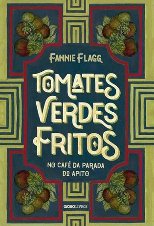 Tomates verdes fritos no café da parada do apito - Editora globo é boa?