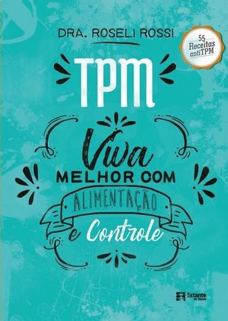 Tpm - viva melhor com alimentação e controle - Estante é ruim? Tpm - viva melhor com alimentação e controle - Estante é boa?