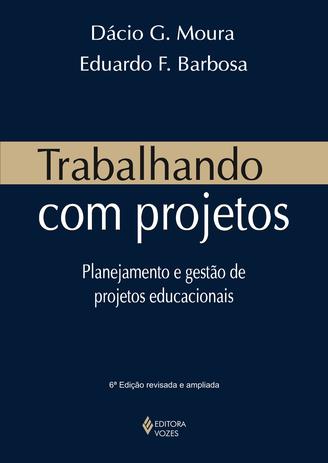 Trabalhando com projetos - Planejamento e gestão de projetos educacionais Menor preço em Trabalhando com projetos - Planejamento e gestão de projetos educacionais