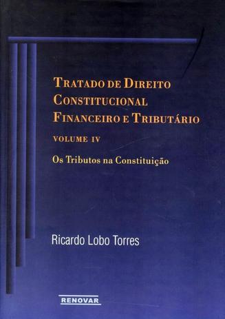 Tratado de direito constitucional financeiro e tributario vol iv - Renovar Menor preço em Tratado de direito constitucional financeiro e tributario vol iv - Renovar