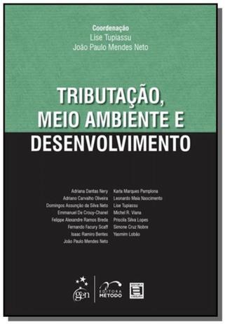 Tributacao, meio ambiente e desenvolvimento - Metodo (grupo gen) Menor preço em Tributacao, meio ambiente e desenvolvimento - Metodo (grupo gen)