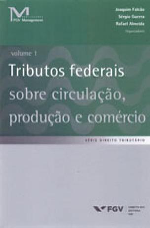 Tributos federais sobre circulaçao, produçao e comercio - vol. 1 - Fgv editora Menor preço em Tributos federais sobre circulaçao, produçao e comercio - vol. 1 - Fgv editora