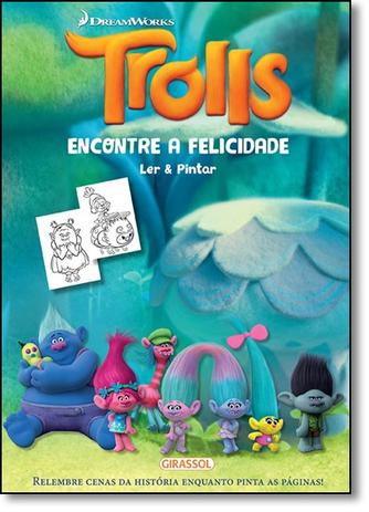 Trolls - Encontre A Felicidade - Col. Ler E Pintar / Girassol é boa?