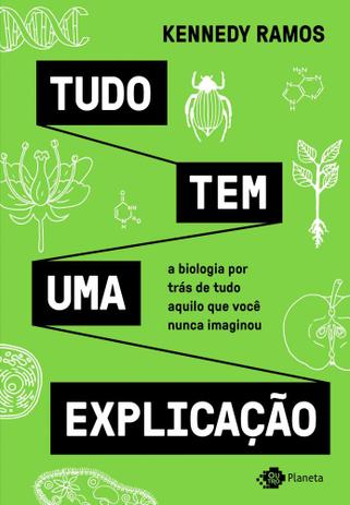 Tudo tem uma explicação: A biologia por trás de tudo aquilo que você nunca imaginou - Outro planeta - grupo planeta Menor preço em Tudo tem uma explicação: A biologia por trás de tudo aquilo que você nunca imaginou - Outro planeta - grupo planeta