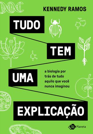 Tudo Tem uma Explicação - A Biologia por trás de Tudo Aquilo Que Você Nunca Imaginou - Planeta Menor preço em Tudo Tem uma Explicação - A Biologia por trás de Tudo Aquilo Que Você Nunca Imaginou - Planeta