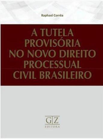 Tutela provisoria no novo direito processual civil brasileiro, a - Gz editora Menor preço em Tutela provisoria no novo direito processual civil brasileiro, a - Gz editora