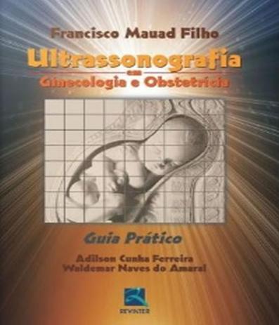 Ultrassonografia Em Ginecologia E Obstetricia - Guia Pratico - Revinter Menor preço em Ultrassonografia Em Ginecologia E Obstetricia - Guia Pratico - Revinter
