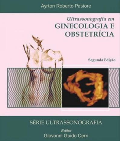 Ultrassonografia Em Ginecologia E Obstetricia - Revinter Menor preço em Ultrassonografia Em Ginecologia E Obstetricia - Revinter