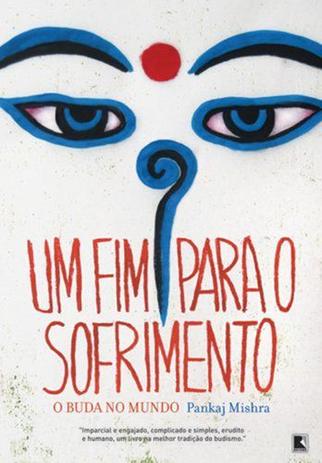 Um fim para o sofrimento: o Buda no mundo - O Buda no mundo Menor preço em Um fim para o sofrimento: o Buda no mundo - O Buda no mundo