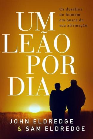 Um leão por dia - Os desafios do homem em busca de sua afirmação Menor preço em Um leão por dia - Os desafios do homem em busca de sua afirmação