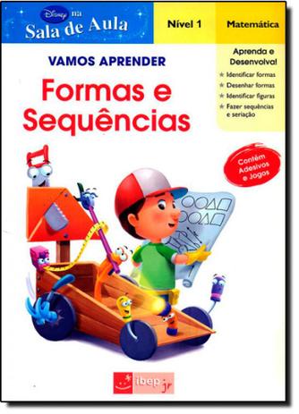 Vamos Aprender Formas e Sequências: Manny - Matemática Nível 1 - Coleção Disney na Sala de Aula - Ibep - didatico é boa?