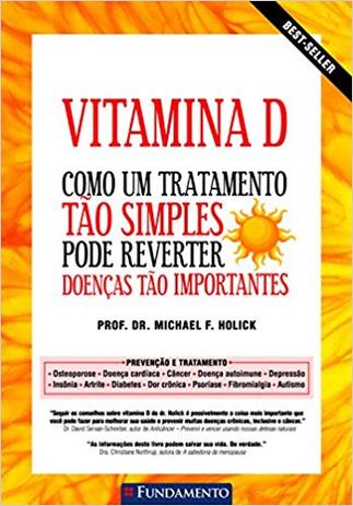 Vitamina D. Como Um Tratamento Tão Simples Pode... - Fundamento Menor preço em Vitamina D. Como Um Tratamento Tão Simples Pode... - Fundamento