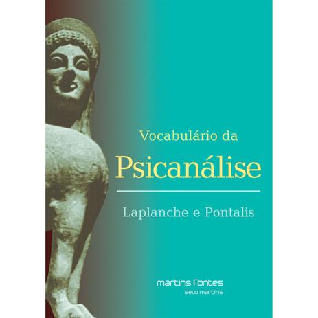 Vocabulário da psicanálise - Laplanche, jean / pontalis, jean-bertrand lefebvre Menor preço em Vocabulário da psicanálise - Laplanche, jean / pontalis, jean-bertrand lefebvre