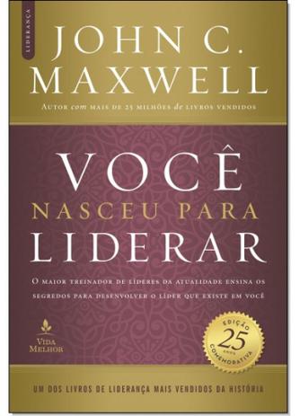 Você Nasceu Para Liderar - Edição 25 Anos - Thomas nelson - vida melhor Menor preço em Você Nasceu Para Liderar - Edição 25 Anos - Thomas nelson - vida melhor