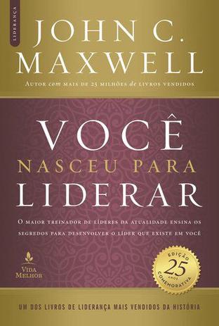 Você nasceu para liderar (Edição comemorativa de 25 anos - atualizada e expandida) - O maior treinador de líderes da atualidade ensina os segredos para desenvolver o líder que existe em você Menor preço em Você nasceu para liderar (Edição comemorativa de 25 anos - atualizada e expandida) - O maior treinador de líderes da atualidade ensina os segredos para desenvolver o líder que existe em você