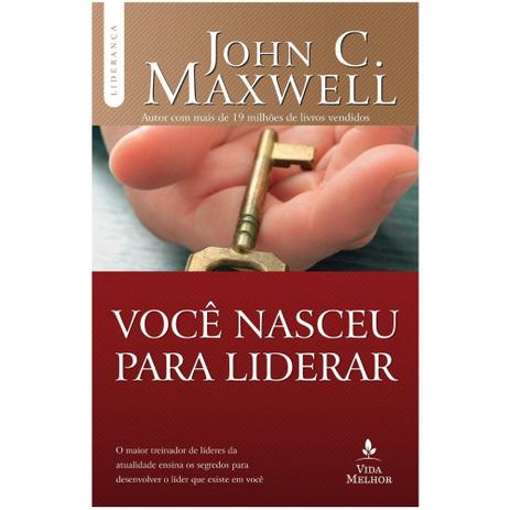 Você Nasceu Para Liderar - John C. Maxwell - Thomas nelson brasil Menor preço em Você Nasceu Para Liderar - John C. Maxwell - Thomas nelson brasil