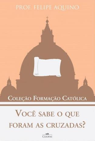 Você sabe o que foram as cruzadas - coleção formação católica 7 - Editora cléofas Menor preço em Você sabe o que foram as cruzadas - coleção formação católica 7 - Editora cléofas