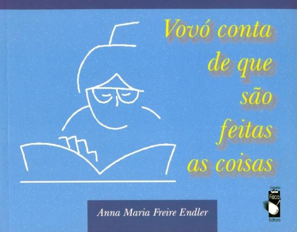 Vovó Conta de Que São Feitas As Coisas - Livraria da física Menor preço em Vovó Conta de Que São Feitas As Coisas - Livraria da física