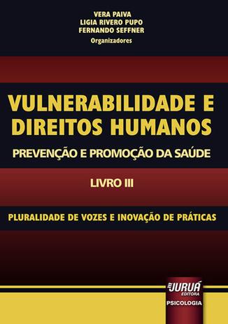 Vulnerabilidade e Direitos Humanos - Prevenção e Promoção da Saúde - Juruá Menor preço em Vulnerabilidade e Direitos Humanos - Prevenção e Promoção da Saúde - Juruá