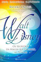 Walt Disney - Os Segredos da Magia que Encanta - Irh press do brasil editora Menor preço em Walt Disney - Os Segredos da Magia que Encanta - Irh press do brasil editora