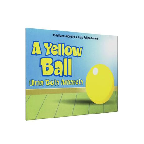 Yellow Ball, A - Uma Bola Amarela - Coma livros Menor preço em Yellow Ball, A - Uma Bola Amarela - Coma livros