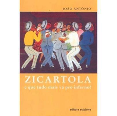 Zicartola e Que Tudo Mais Vá Pro Inferno! - Col. Escrita Contemporânea - Scipione é ruim? Zicartola e Que Tudo Mais Vá Pro Inferno! - Col. Escrita Contemporânea - Scipione é boa?