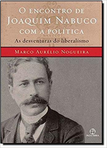 Imagem de Livro - Encontro de Joaquim Nabuco com a política, O
