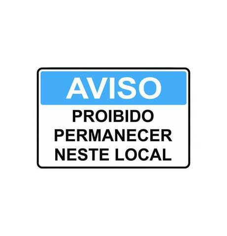 Placa De Sinalização Pvc Proibido Permanecer Neste Local - Nt ...