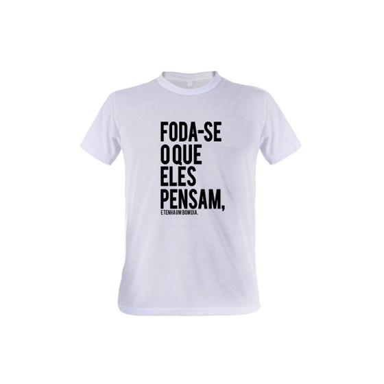 Imagem de 1 Camiseta F.. o Que Eles Pensam Memes Engraçados Frases