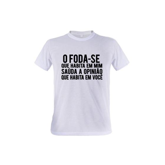 Imagem de 1 Camiseta o F.. Que Habita em Mim Saúda a Opinião Que Habita em você