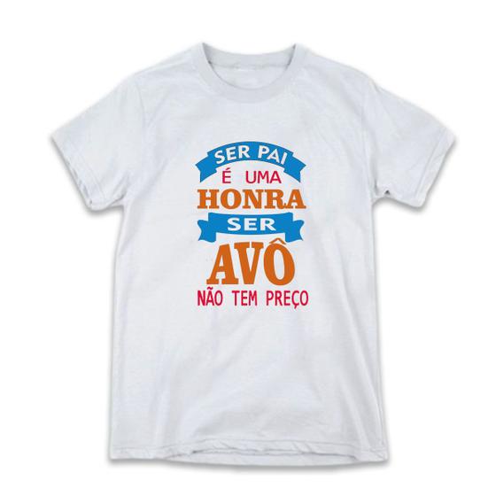 Imagem de 1 Camiseta Ser Pai É Uma Honra Ser Avô Não Tem Preço Vovô
