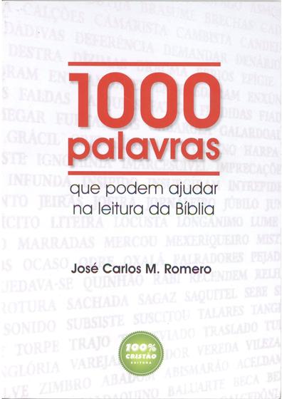 Imagem de 1000 Palavras Que Podem Ajudar na Leitura da Bíblia, José Carlos M Romero - 100% Cristão