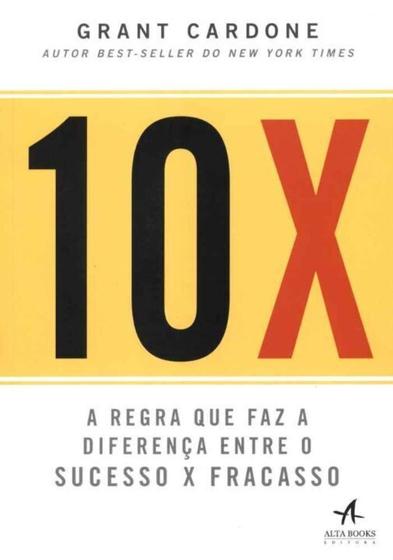 Imagem de 10x - A Regra que faz a diferença entre o sucesso x fracasso