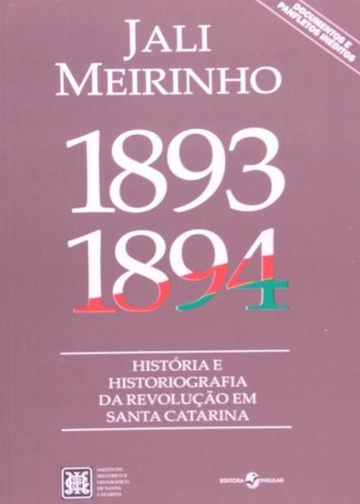 Imagem de 1893-1894 Historia E Historiografia Da Revolucao De Sc - Insular