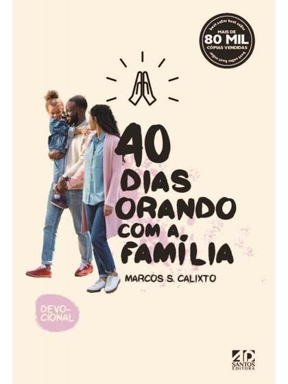 Imagem de 40 Dias Orando com a Família  Marcos S. Calixto