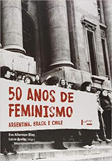 Imagem de 50 anos de Feminismo: Argentina, Brasil e Chile - EDUSP