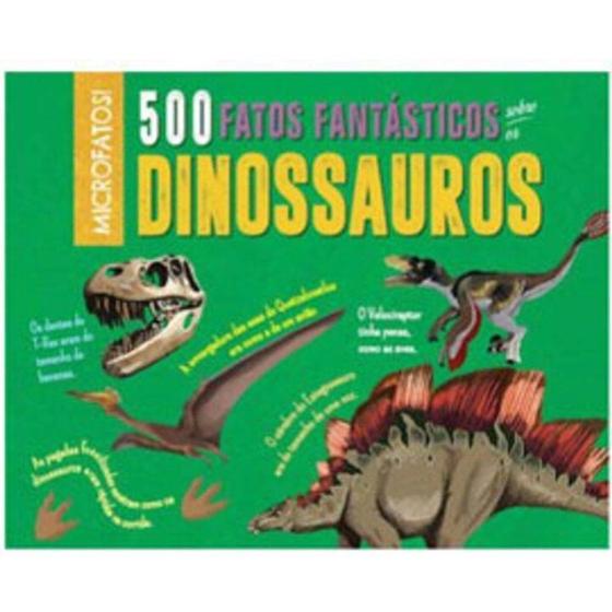 Imagem de 500 Fatos Fantásticos Sobre os Dinossauros