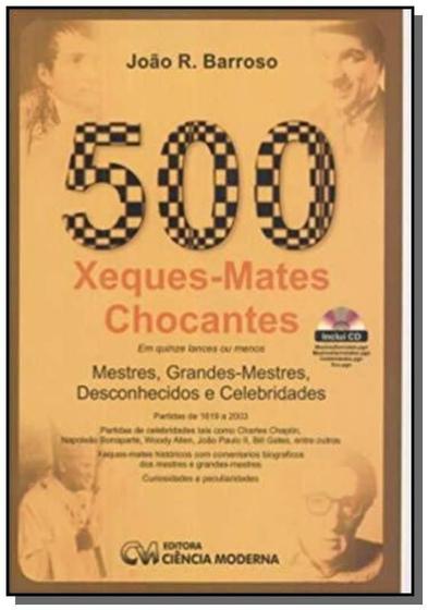 Imagem de 500 Xeques-Mates Chocantes - CIENCIA MODERNA