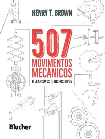 Imagem de 507 movimentos mecanicos - mecanismos e dispositivos - EDGARD BLUCHER