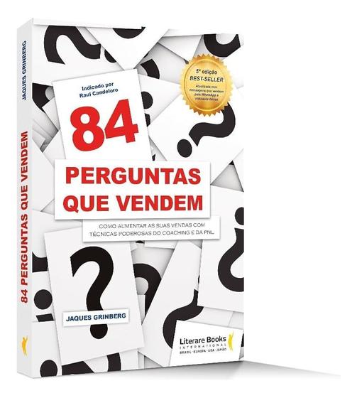 84 Perguntas Que Vendem - Como Fazer a Pergunta Certa, Para o Cliente ...