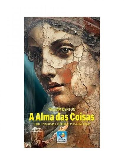 Imagem de A alma das coisas - tomo i - EDITORA DO CONHECIMENTO