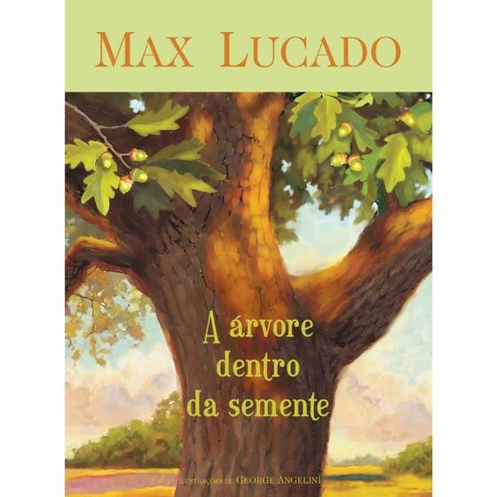 Imagem de A Árvore Dentro da Semente, Max Lucado