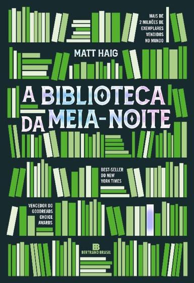 Imagem de A Biblioteca da Meia-Noite - Entre a Vida e a Morte Existe Uma Biblioteca - O Que Faz A vida Valer A Pena - Matt Haig - Bertrand Brasil - Livro