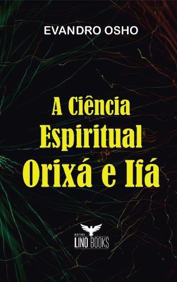 A ciência espiritual Orixá e Ifá - - Livros de Saúde e Bem Estar